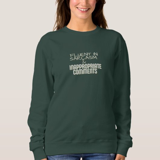 FLUENT IN SARCASM & INAPPROPRIATE COMMENTS SHIRT (Vorderseite)