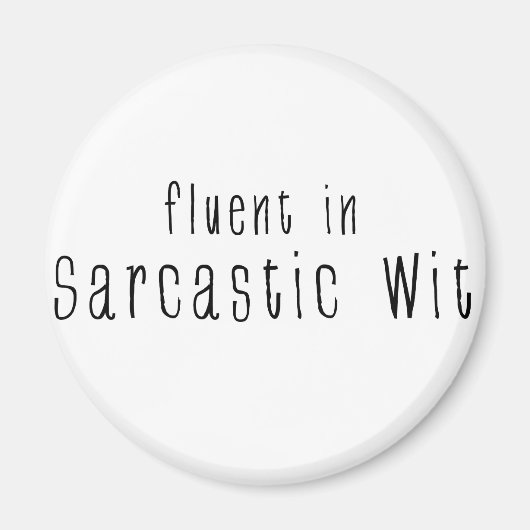Fluent in sarkastischer Wit Magnet (Vorne)