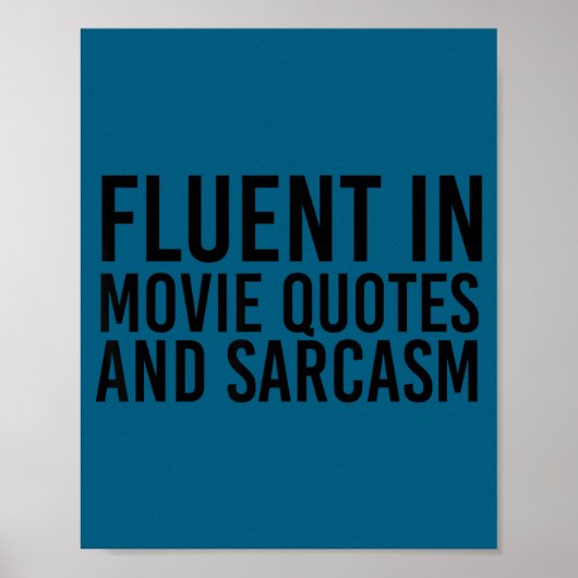 Fluent Movie Quotes And Sarcasm Shirt Funny Film  Poster (Vorne)