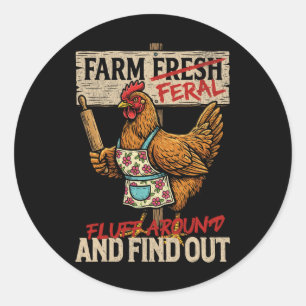 Fluff Around And Find Out - Farmfrische Wilde Küke Runder Aufkleber