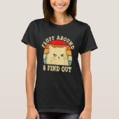 Fluff Around Find Out Angry Cat Kitten Sarcastic H T-Shirt (Vorderseite)