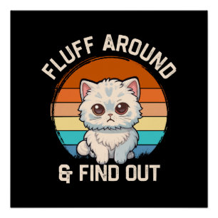 Fluff Around und Find Out Lustiger Retro-Katze Poster