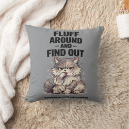 Fluff Around und Find Out Perimenopause Chaos Katz Kissen