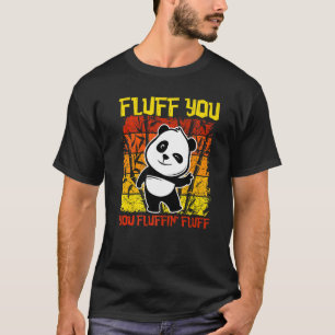 Fluff du Fluffin' Fluff Panda Bear Niedlich Anima T-Shirt