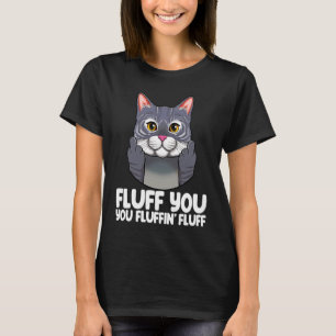 Fluff Fluffin Fluff Katze Frauen Katze Kitten 2 T-Shirt