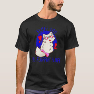 Fluff Fluffin Fluff Niedliche Katze mit Herz T-Shirt