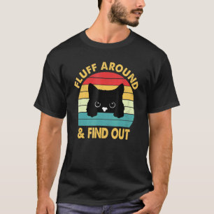 Fluff herum und find heraus lustige schwarze Katze T-Shirt