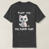 Fluff Sie fluffin fluff 2 T-Shirt (Design vorne)