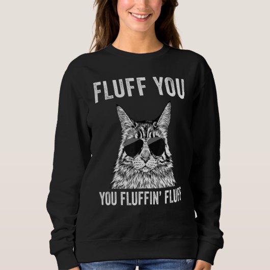 Fluff Sie Fluffin Fluff Fluffy Maine Coon Ca Sweatshirt (Vorderseite)