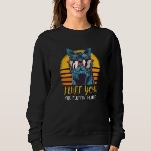 Fluff Sie Fluffin Fluff Funny Cat Lover Retro Sweatshirt