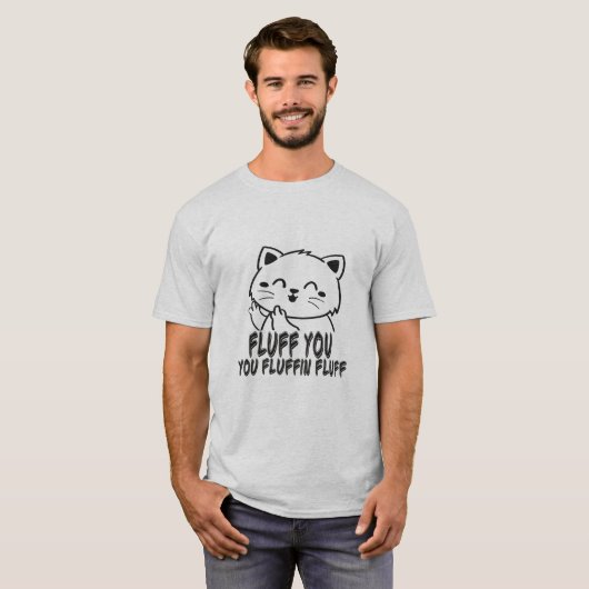 Fluff Sie Fluffin Fluff, Funny Cat Lover T-Shirt (Vorne ganz)