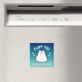 Fluff Sie Fluffin Fluff Kitty Cat Magnet (In Situ (Geschirrspüler))