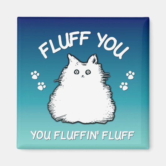 Fluff Sie Fluffin Fluff Kitty Cat Magnet (Vorne)