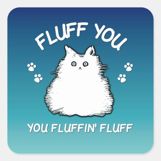 Fluff Sie Fluffin Fluff Kitty Cat Quadratischer Aufkleber (Vorderseite)