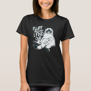 Fluff umgehen und Katze 1 herausfinden T-Shirt