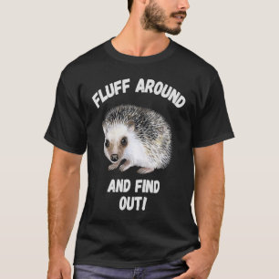Fluff umher und entdecken Sie sarkastische Igel Me T-Shirt