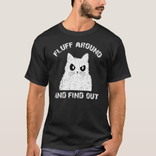 Fluff umher und finden Sie heraus, Katzen erwachse T-Shirt
