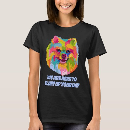 Fluff Up Your Day Pomeranian Pom Pom T-Shirt (Vorderseite)