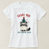 Fluff You Christmas Cat T - Shirt (Design vorne)