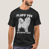 Fluff You Fluffin Fluff Samoyed Dog Joke Pet Spaß T-Shirt (Vorderseite)
