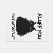Fluff You Fluffin' Fluff Shirt Funny Cat Kitte Fleecedecke (Vorderseite (Horizontal))