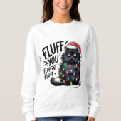 "Fluff You" Funny Black Cat Christmas Lights Sweatshirt (Vorderseite)