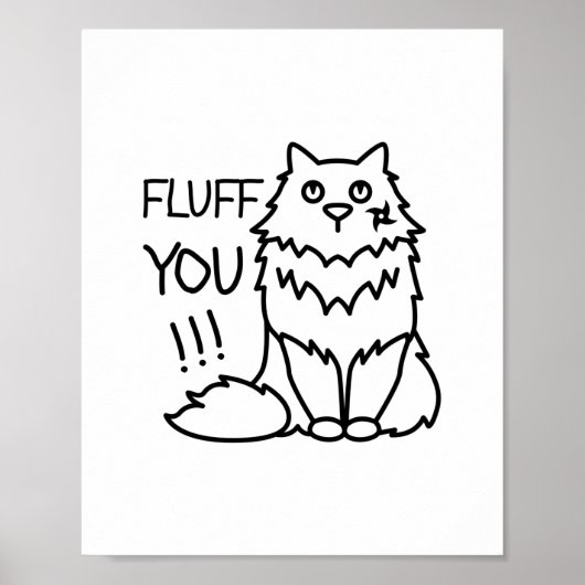 Fluff you - Funny Minimal Niedlich Schwarz & Weiß Poster (Vorne)