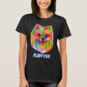 Fluff You Pomeranian Humor Pom Pom Animal Pun T-Shirt (Vorderseite)