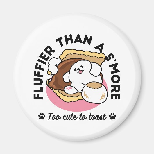 Fluffier als a S’more - Niedlicher Hund und Desser Magnet (Vorne)