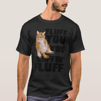Fluffin Fluff Cat Owner Cat Trainer T-Shirt