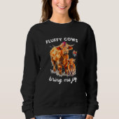 Fluffy Cows Bring Me Joy Scottish Highland Cattle Sweatshirt (Vorderseite)
