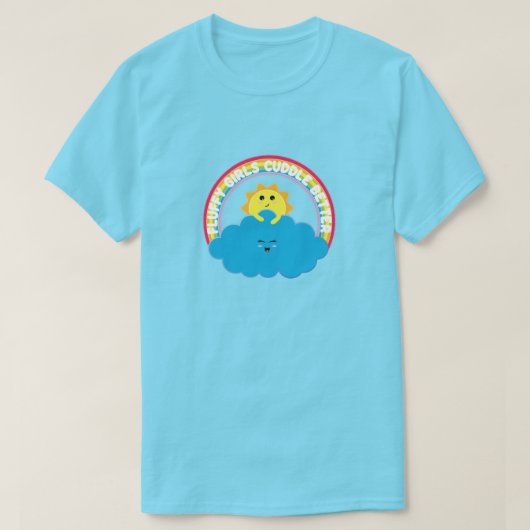 Fluffy Girls Cuddle Better - Happy Cloud - Kawaii T-Shirt (Design vorne)