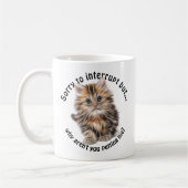 Fluffy Kitty Funny Pet Me Quote Kaffeetasse (Links)