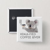 Fluffy Koala Pun Coffee Lovers Button (Vorne & Hinten)