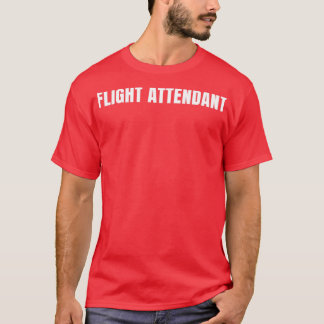 Flug Attendant Funny Job Title Profession Birthd T-Shirt