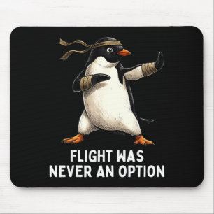 Flug war eine Option Lustiger Pinguin Martial Arts Mousepad