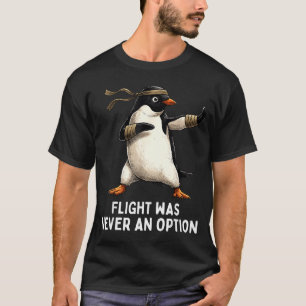 Flug war eine Option Lustiger Pinguin-Märtyrer-Kun T-Shirt