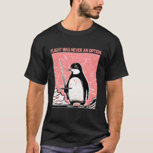 Flug war nie eine Option Design T-Shirt
