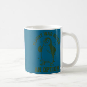 Flug war nie eine Option Kaffeetasse