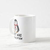 Flug war nie eine Option Sarcastic Witty Penguin Kaffeetasse (Vorderseite Links)