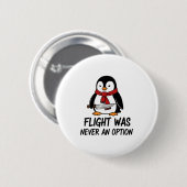 Flug war nie eine Option Sarkastischer witziger Pi Button (Vorne & Hinten)