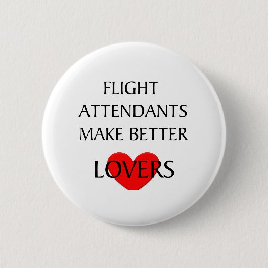 Flugbegleiter machen bessere Liebhaber Button (Vorderseite)