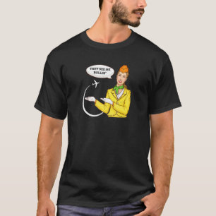 Flugbegleiter Vintage Sie sehen mich rollen Pun T-Shirt