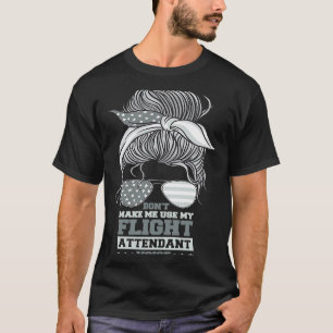 Flugbegleiter zwingen mich nicht, meinen Flug zu b T-Shirt