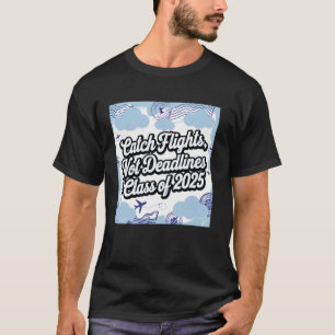 Flüge erwischen, nicht Fristen Klasse 2025 Design T-Shirt