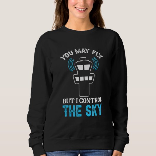 Fluglotse I Ich kontrolliere den Himmel Sweatshirt (Vorderseite)