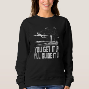 Fluglotsen: Sie holen ihn hoch, I Guide Airpl Sweatshirt