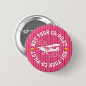 Flugzeug Nicht Dein Kopilot Lustig Rosa Button (Vorne & Hinten)