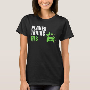 Flugzeug Züge & E Cars EV EVs Electri T-Shirt