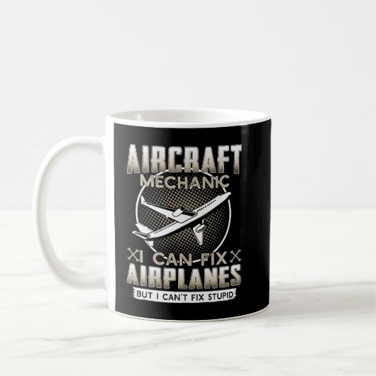 Flugzeugmechanik Ich kann Flugzeuge reparieren, ab Kaffeetasse (Links)